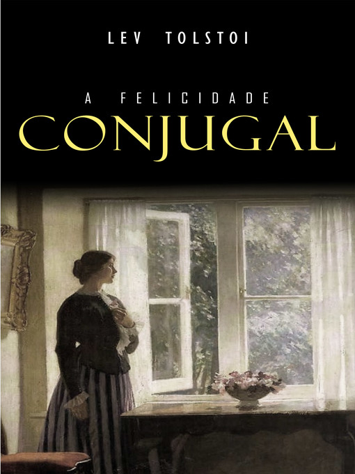 Title details for A Felicidade Conjugal by Lev Tolstoi - Available